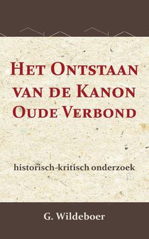 Het Ontstaan van de Kanon des Ouden Verbonds