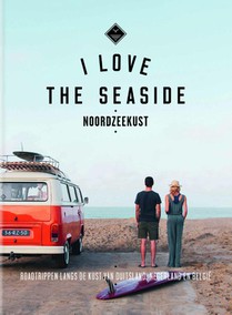 I Love The Seaside Noordzeekust