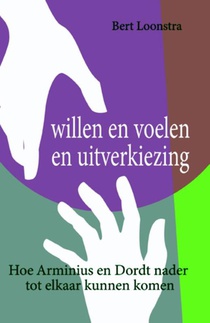 Willen en voelen en uitverkiezing