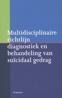 Multidisciplinaire richtlijn diagnostiek en behandeling van suïcidaal gedrag