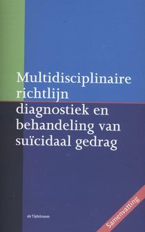 Multidisciplinaire richtlijn diagnostiek en behandeling van suïcidaal gedrag