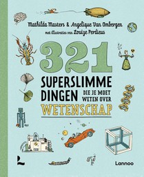 321 superslimme dingen die je moet weten over wetenschap