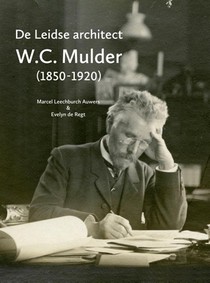 De Leidse architect W.C. Mulder (1850-1920)