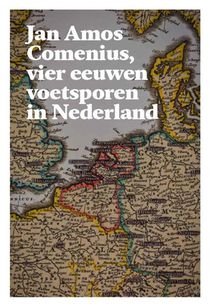 Jan Amos Comenius, vier eeuwen voetsporen in Nederland voorzijde