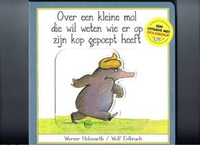 Over een kleine mol die wil weten wie er op zijn kop gepoept heeft voorzijde