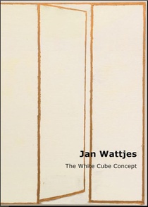 Jan Wattjes - The White Cube Concept voorzijde