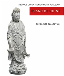 The Becker Collection - Blanc de Chine