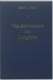 Van Bethlehem tot Golgotha