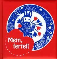 Mem, fertel!
