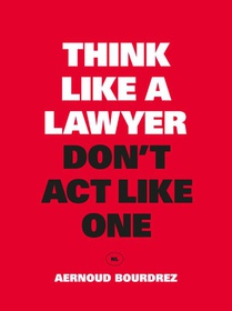 Think Like a Lawyer, Don't Act Like One