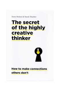 The secret of the highly creative thinker