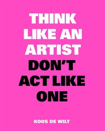 Think Like an Artist, Don't Act Like One voorzijde