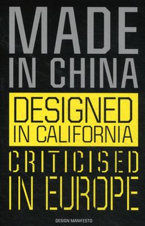 Made in China, Designed in California, Criticised in Europe voorzijde