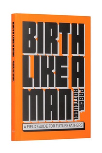 Birth Like a Man