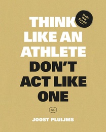 Think like an athlete, Don't Act Like One