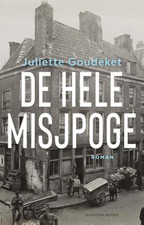 De hele misjpoge. De geschiedenis van de familie Goudeket voorzijde