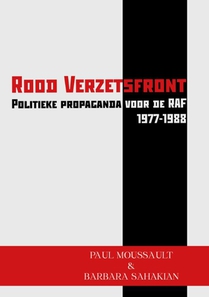 Rood Verzetsfront - Politieke propaganda voor de RAF 1977-1988