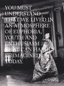 You must understand that we lived in an atmosphere of euphoria, youth and enthusiasm that can hardly be imagined today voorzijde