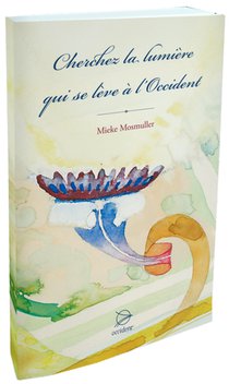 Cherchez la lumière qui se lève à l'Occident