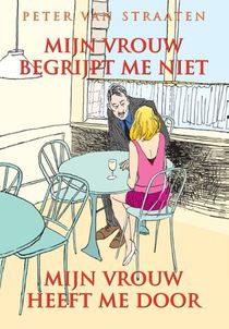 Mijn vrouw begrijpt me niet, mijn vrouw heeft me door