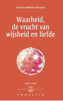 Waarheid, de vrucht van wijsheid en liefde