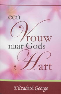 Een Vrouw naar Gods Hart