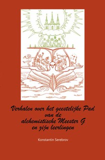 Verhalen van de alchemistische Meester G en zijn leerlingen over het geestelijke Pad voorzijde