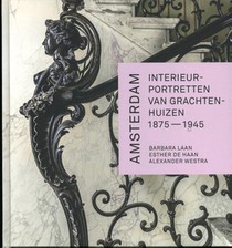 Amsterdam. Interieurportretten van grachtenhuizen 1875-1945 voorzijde