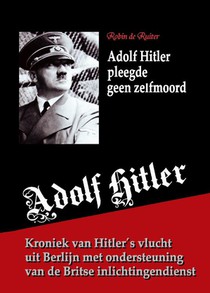 Adolf Hitler pleegde geen zelfmoord voorzijde
