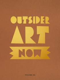 Outsider Art Now: Volume #1 voorzijde