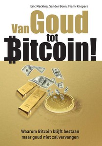 Van Goud tot Bitcoin!