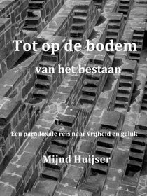 Tot op de bodem van het bestaan