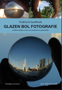 Praktisch handboek Glazen bol fotografie