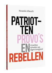 Patriotten, provo’s en rebellen