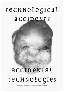 Technological Accidents – Accidental Technologies voorzijde