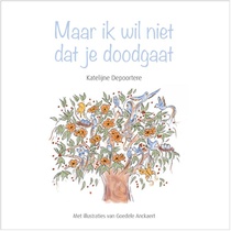 Maar ik wil niet dat je doodgaat