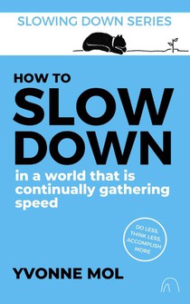 How to Slow Down in a World That is Continually Gathering Speed