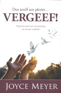 Doe jezelf een plezier...vergeef