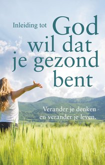 Inleiding tot God wil dat je gezond bent