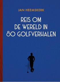 Reis om de wereld in 80 golfverhalen voorzijde