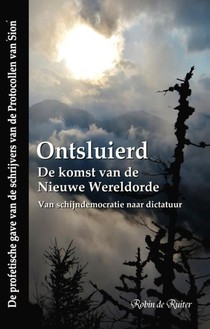 Ontsluierd - De komst van de Nieuwe Wereldorde - Van schijndemocratie naar dictatuur