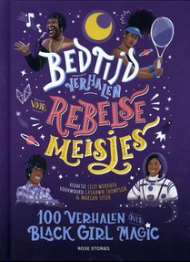 Bedtijdverhalen voor rebelse meisjes - 100 verhalen over Black Girl Magic voorzijde