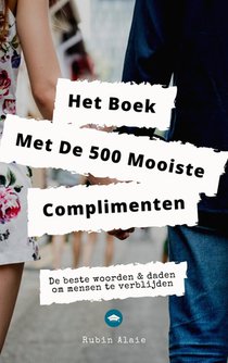 Het Complimenten Handboek - 500 Mooiste Complimenten & Manieren Om Mensen Te Verblijden voorzijde