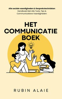 Het communicatie boek- alle sociale vaardigheden & gesprekstechnieken voorzijde