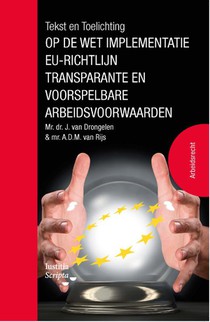 Tekst en Toelichting op de wet implementatie EU-richtlijn transparante en voorspelbare arbeidsvoorwaarden