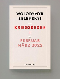 Kriegsreden I, Februar – März 2022