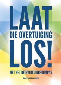 Laat die overtuiging los! voorzijde