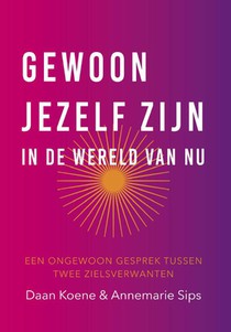 Gewoon jezelf zijn in de wereld van nu. voorzijde