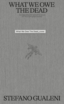 What We Owe the Dead