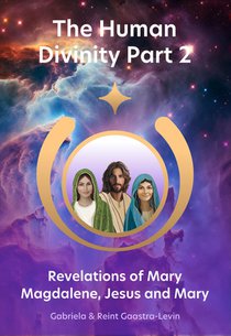 Revelations of Mary Magdalene, Jesus and Mary